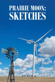 Title: Prairie Moon: Sketches, Author: R.L. Mata