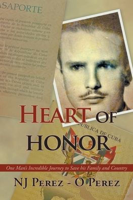 Heart of Honor: One Man's Incredible Journey to Save his Family and Country