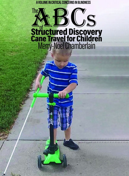 The ABCs of Structured Discovery Cane Travel for Children