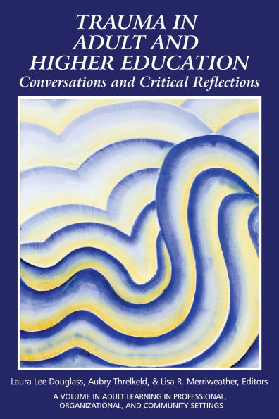 Trauma Adult and Higher Education: Conversations Critical Reflections
