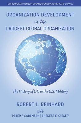 Organization Development in the Largest Global Organization: The History of OD in the U.S. Military