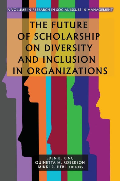 The Future of Scholarship on Diversity and Inclusion Organizations