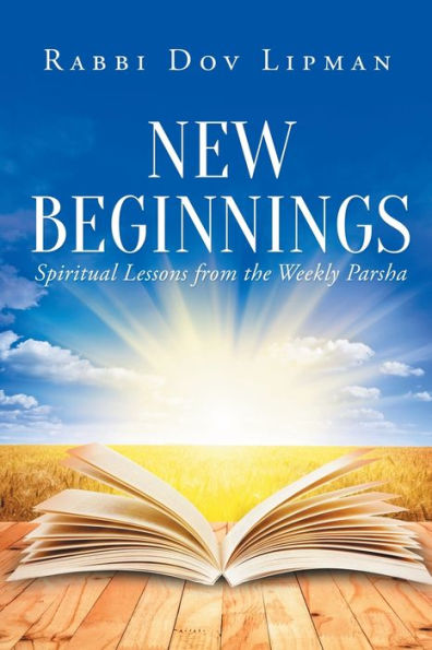 New Beginnings: Spiritual Lessons from the Weekly Parsha