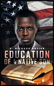 Title: Education Of A Native Son, Author: H Richard Dozier