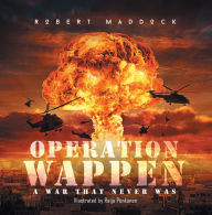 Title: Operation Wappen: A War That Never Was, Author: Robert Maddock