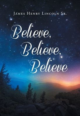 Believe, Believe, Believe