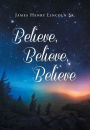 Believe, Believe, Believe