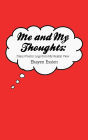 Me and My Thoughts: Diary/Poetry Logs from My Realist View