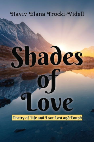 Shades of Love: Poetry Life and Love Lost Found