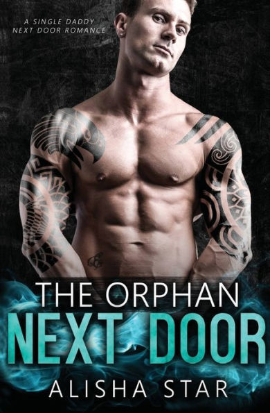 The Orphan Next Door: A Single Daddy Door Romance