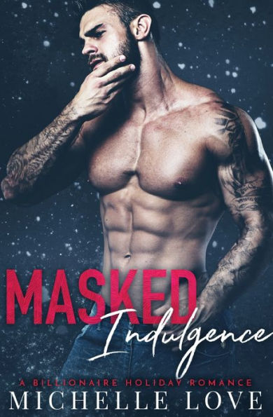 Masked Indulgence: A Billionaire Holiday Romance