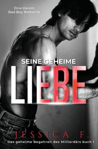 Title: Seine geheime Liebe: Eine Harem Bad Boy Romanze, Author: Jessica F