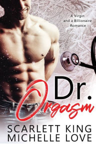 Title: Dr. Orgasm: A Billionaire Romance, Author: Michelle Love