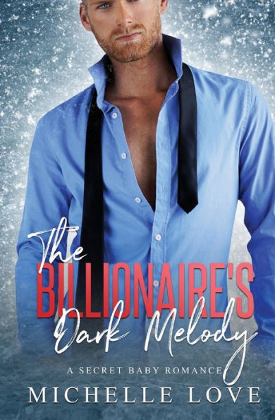 The Billionaire's Dark Melody: A Secret Baby Romance