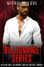 The Shameless Billionaire Series: An Alpha-Male, Billionaire, Bad Boy, Bad Girl, Romance
