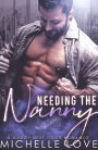 Needing the Nanny: A Daddy Next Door Romance