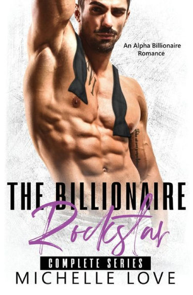 The Billionaire Rockstar: An Alpha Romance