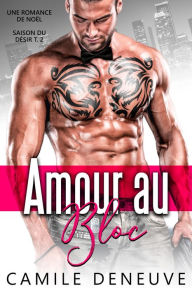 Title: Amour au bloc: Romance de Noël, Author: Camile Deneuve