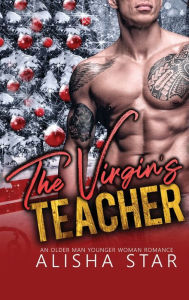 Title: The Virgin's Teacher: An Older Man Younger Woman Romance, Author: Michelle Love