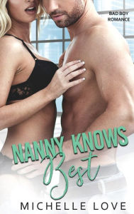 Title: Nanny Knows Best: Bad Boy Romance, Author: Michelle Love