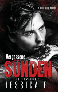 Title: Vergessene Sünden: Mafia Liebesroman, Author: Jessica F