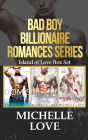 Bad Boy Billionaire Romance Series: Island of Love Box Set