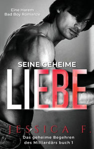 Title: Seine geheime Liebe: Eine Harem Bad Boy Romanze, Author: Jessica F