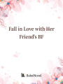 Fall in Love with Her Friend's BF: Volume 1