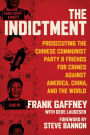 The Indictment: Prosecuting the Chinese Communist Party & Friends for Crimes against America, China, and the World