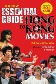 Electronics ebooks downloads New Essential Guide to Hong Kong Movies PDF DJVU 9781648210167 English version by Rick Baker, Kenneth Miller, Jackie Chan, Cynthia Rothrock, Vincent Lyn