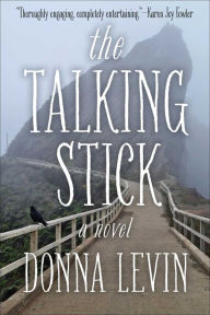 Title: The Talking Stick: A Novel, Author: Donna Levin