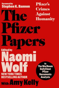 Title: The Pfizer Papers: Pfizer's Crimes Against Humanity, Author: Naomi Wolf