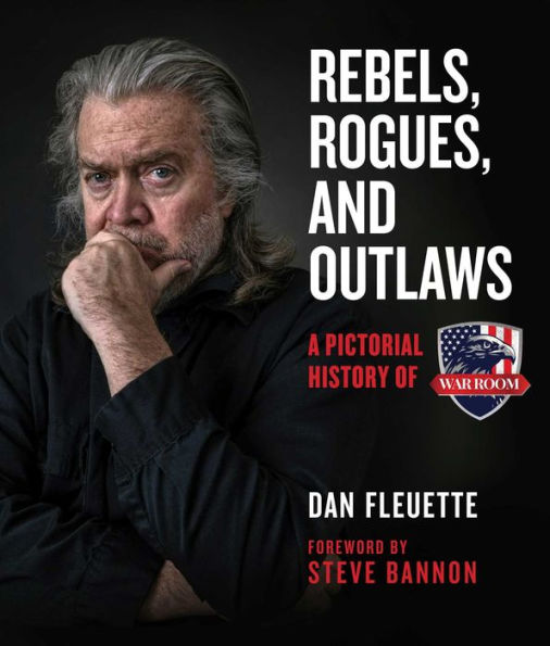 Rebels, Rogues, and Outlaws: A Pictorial History of WarRoom