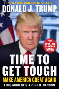 Title: Time to Get Tough: Make America Great Again, Author: Donald J. Trump