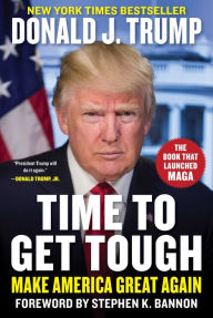 Title: Time to Get Tough: Make America Great Again, Author: Donald J. Trump