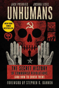 Free online downloadable books to read Unhumans: The Secret History of Communist Revolutions (and How to Crush Them) (English literature)  9781648210853