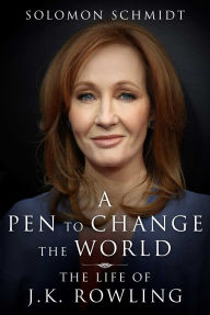 Title: A Pen to Change the World: The Life of J. K. Rowling, Author: Solomon Schmidt