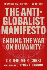 Title: The Anti-Globalist Manifesto: Ending the War on Humanity, Author: Jerome R. Corsi