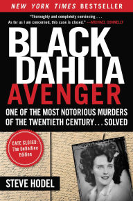 Title: Black Dahlia Avenger: Case Closed: The Definitive Edition, Author: Steve Hodel