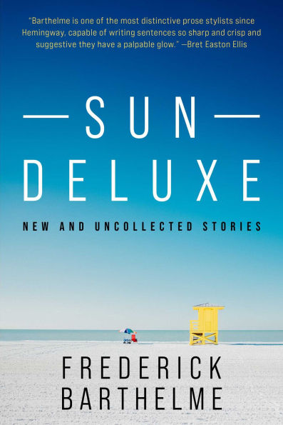 Sun Deluxe: New and Uncollected Stories