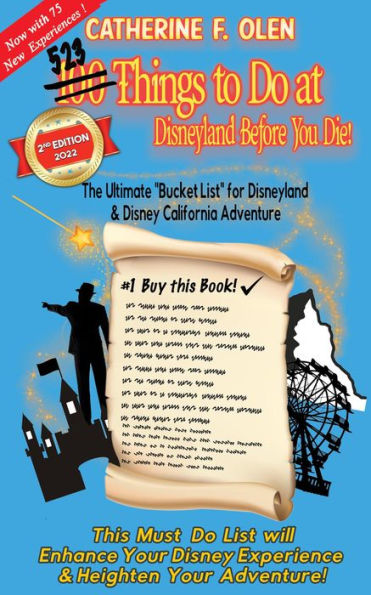 One Hundred Things to Do at Disneyland Before You Die Second Edition: The Ultimate Bucket List Disneyland and Disney California Adventure Edition