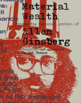 Alternative view 1 of Material Wealth: Mining the Personal Archive of Allen Ginsberg