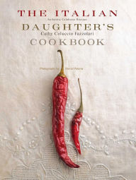 Pdf google books download The Italian Daughter's Cookbook 9781648230660 DJVU iBook RTF (English Edition) by Cathy Coluccio Fazzolari, Daniel Paterna