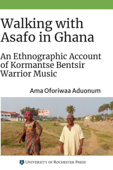 Walking with Asafo in Ghana: An Ethnographic Account of Kormantse Bentsir Warrior Music