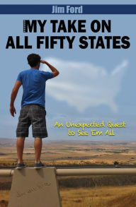 Title: My Take on All 50 States, Author: Jim Ford