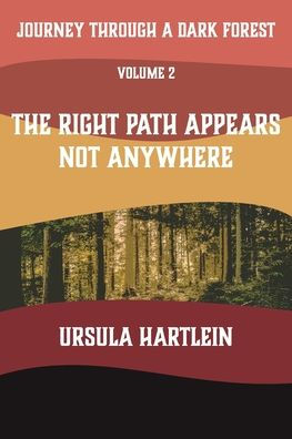 Journey Through a Dark Forest, Vol. II: The Right Path Appears Not Anywhere: Lyuba and Ivan in the Age of Anxiety