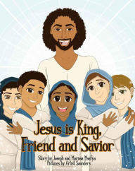 Title: Jesus is King, Friend and Savior, Author: Marissa Msefya