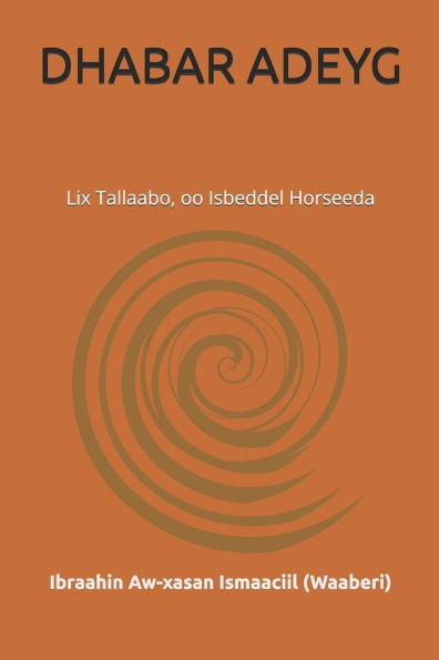 Dhabar Adeyg: Lix Tallaabo, oo Isbeddel Horseeda