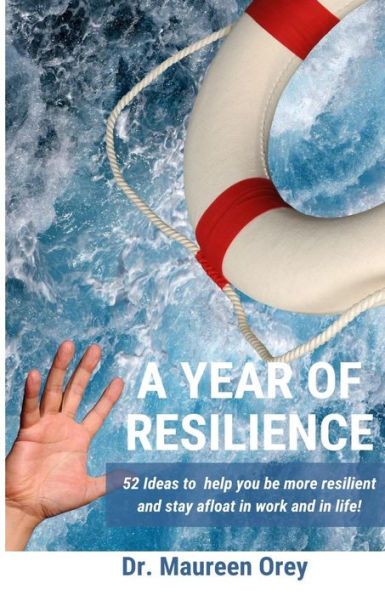 A Year of Resilience: 52 Ideas to be More Resilient and Stay Afloat Throughout the Year