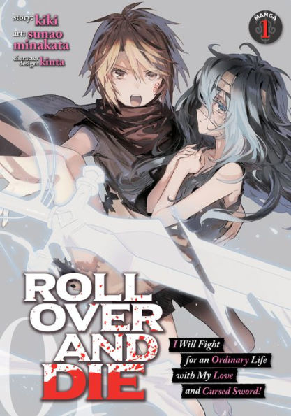 ROLL OVER and DIE: I Will Fight for an Ordinary Life with My Love Cursed Sword! (Manga) Vol. 1